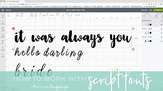 How To Work With Script Style Fonts In Cricut Design Space [upl. by Belshin]