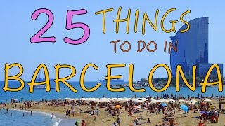 BARCELONA TRAVEL GUIDE  Top 25 Things to do in Barcelona Spain [upl. by Adnovaj]