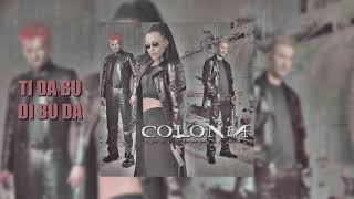 Colonia  Ti da bu di bu da Official audio [upl. by Ennahtur]