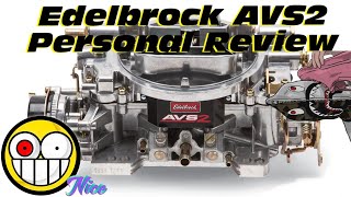 MY REVIEW of the EDELBROCK AVS2 Carburetor [upl. by Enitsugua]