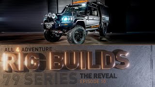 RIG BUILD 79 SERIES The Reveal ► All 4 Adventure TV [upl. by Yecnuahc]