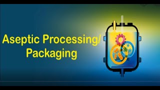 Aseptic Processing and Packaging [upl. by Winchell]