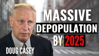 Doug Caseys Take ep114 Shocking 2025 Deagel Forecast… War Population Reduction and Collapse [upl. by Muirhead]